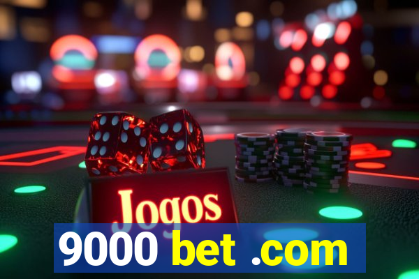 9000 bet .com